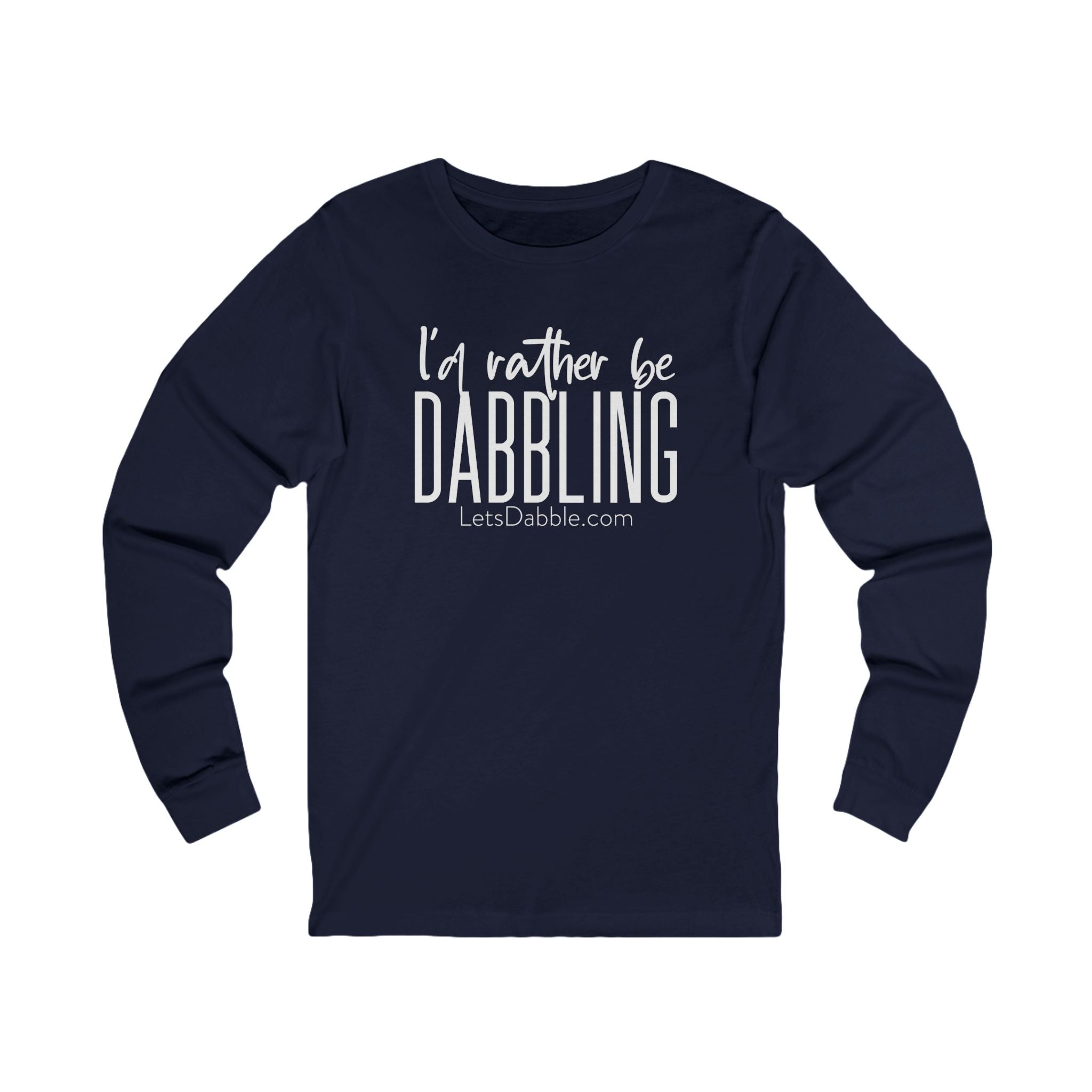 I'd Rather Be Dabbling Long Sleeve Tee White