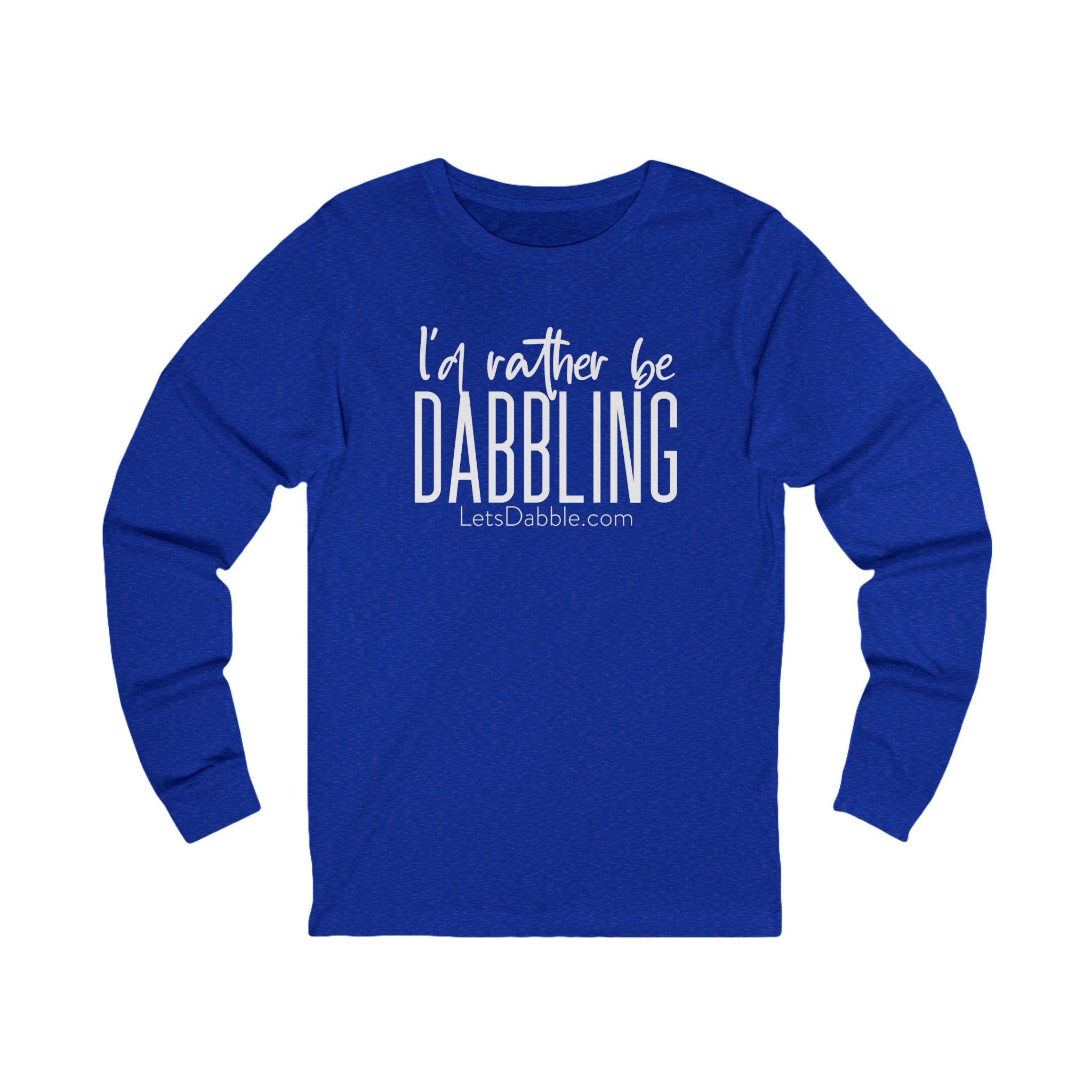 I'd Rather Be Dabbling Long Sleeve Tee White