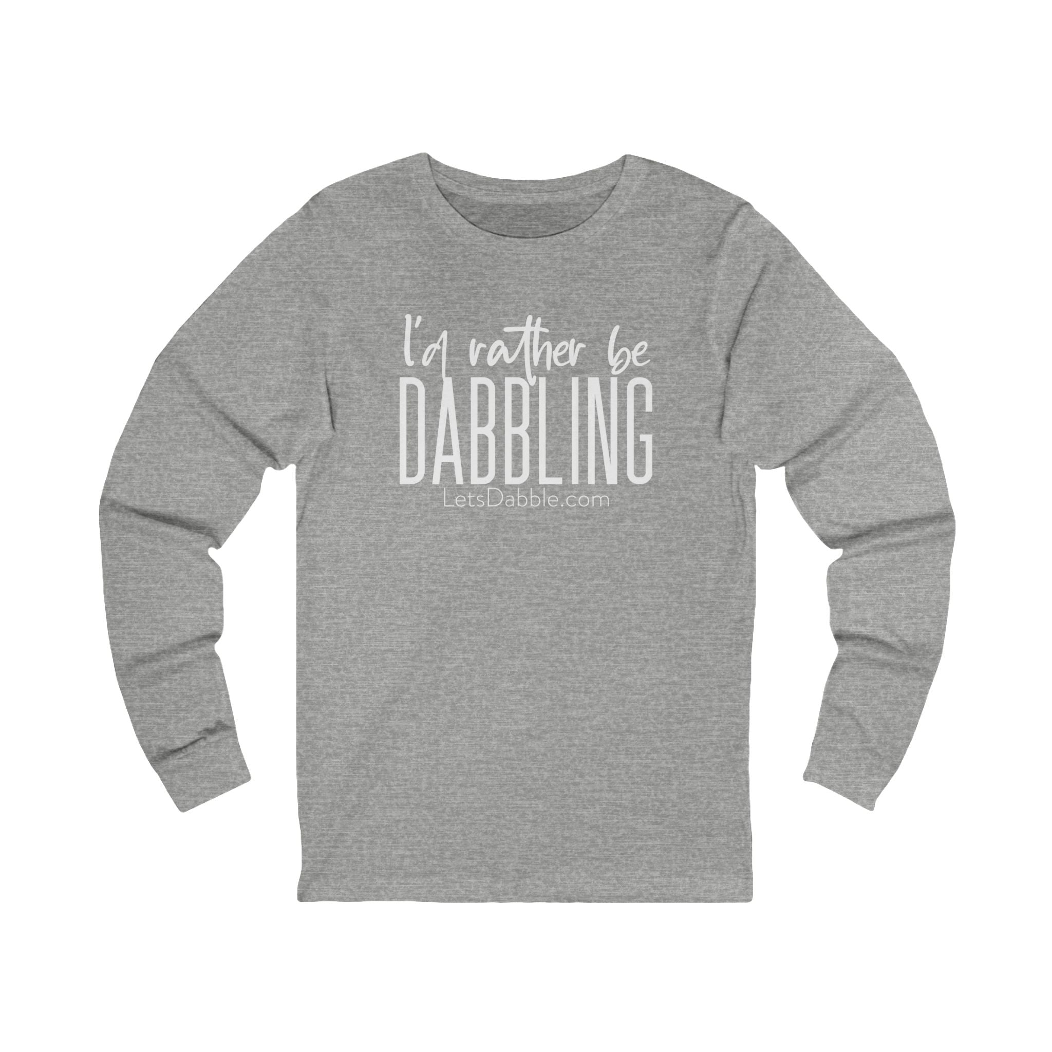 I'd Rather Be Dabbling Long Sleeve Tee White
