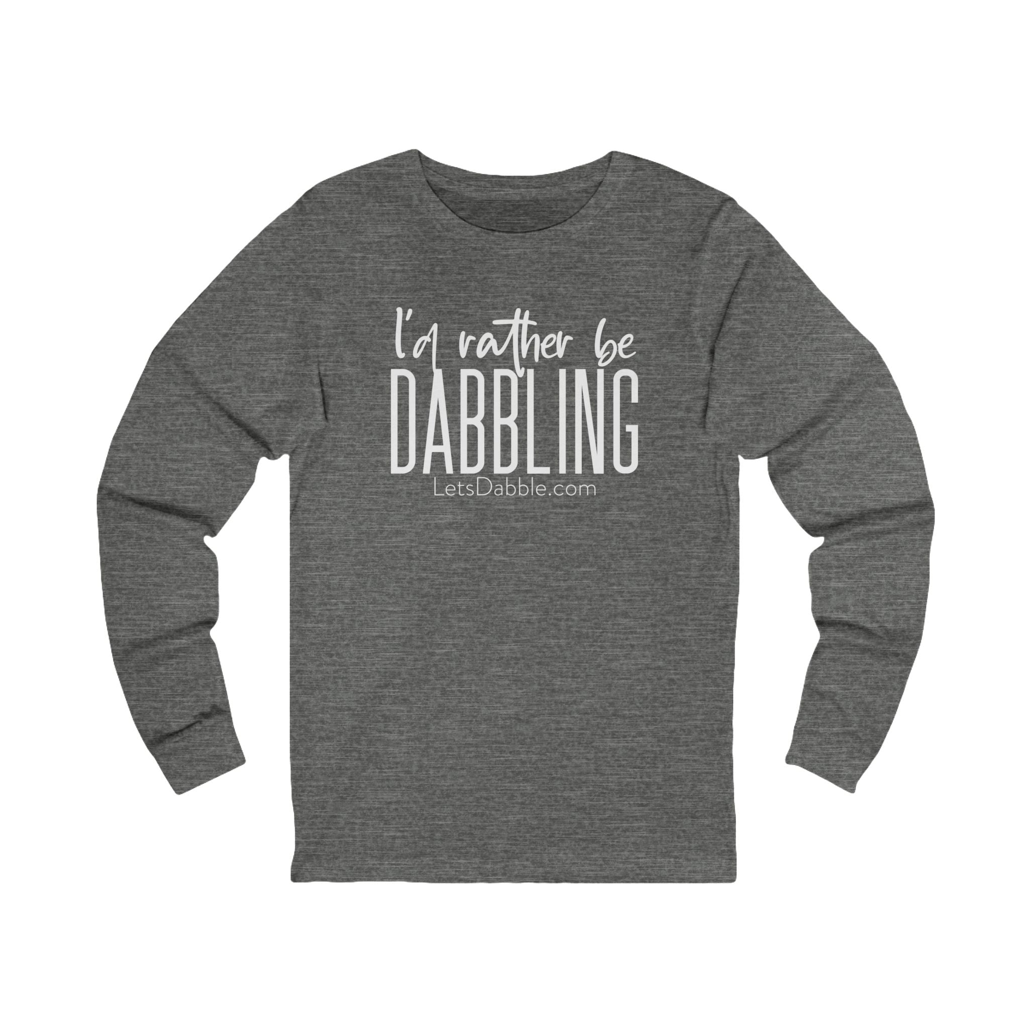 I'd Rather Be Dabbling Long Sleeve Tee White