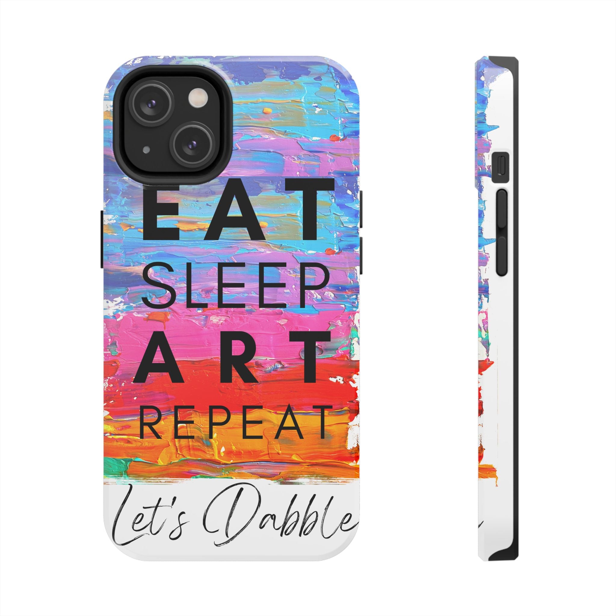 Eat Sleep Art Repeat - Ultra Tough Art Phone Case