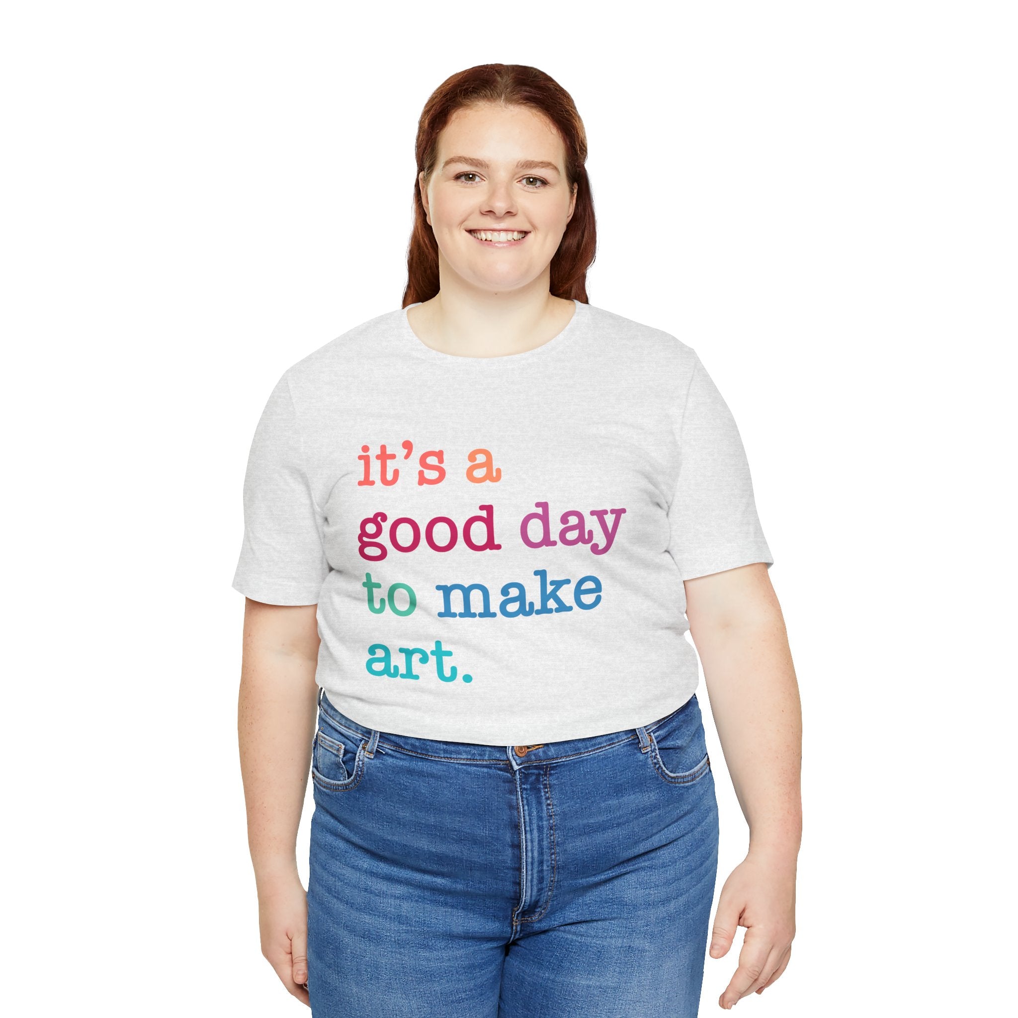 It's a Good Day to Make Art Shirt