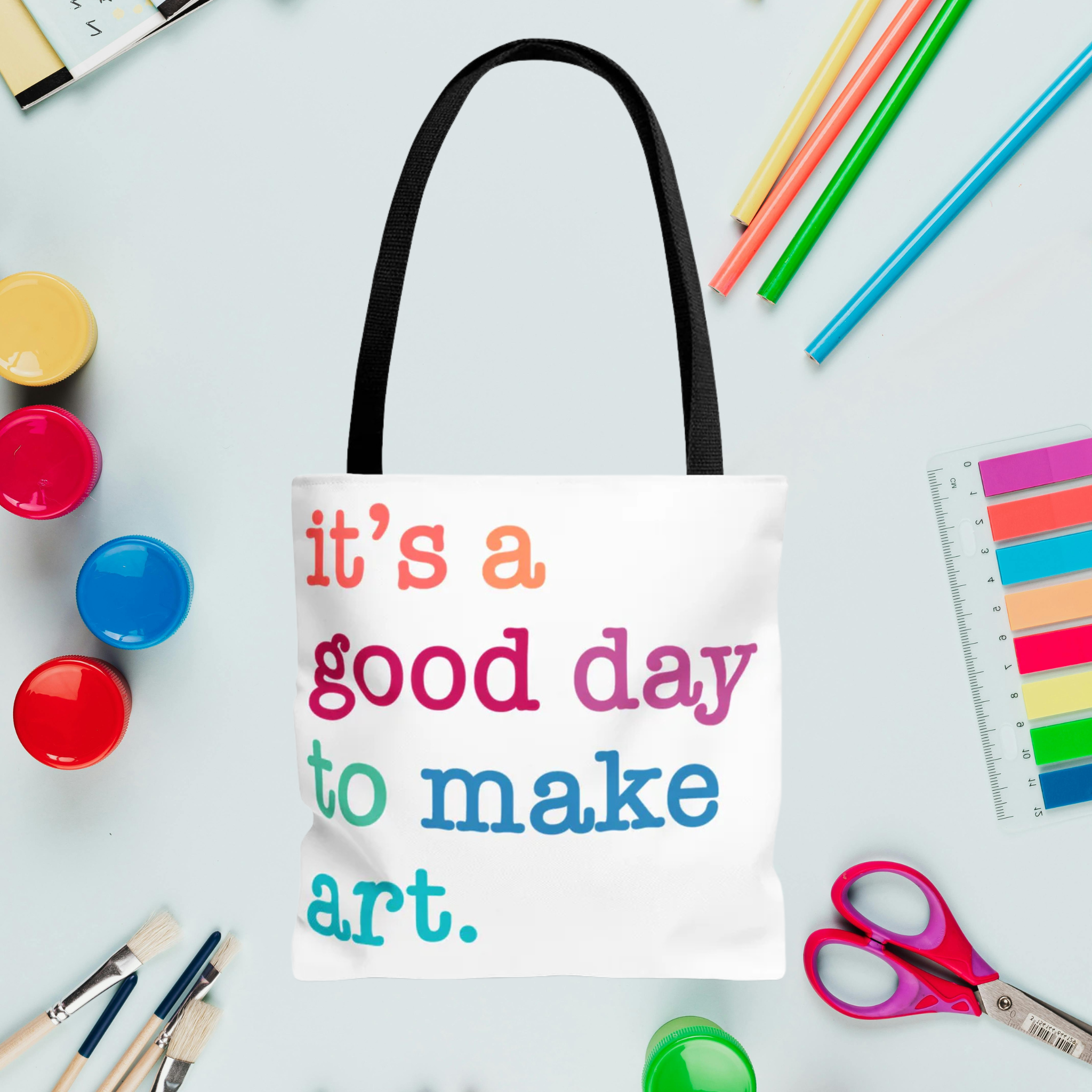 It's a Good Day to Make Art Tote Bag