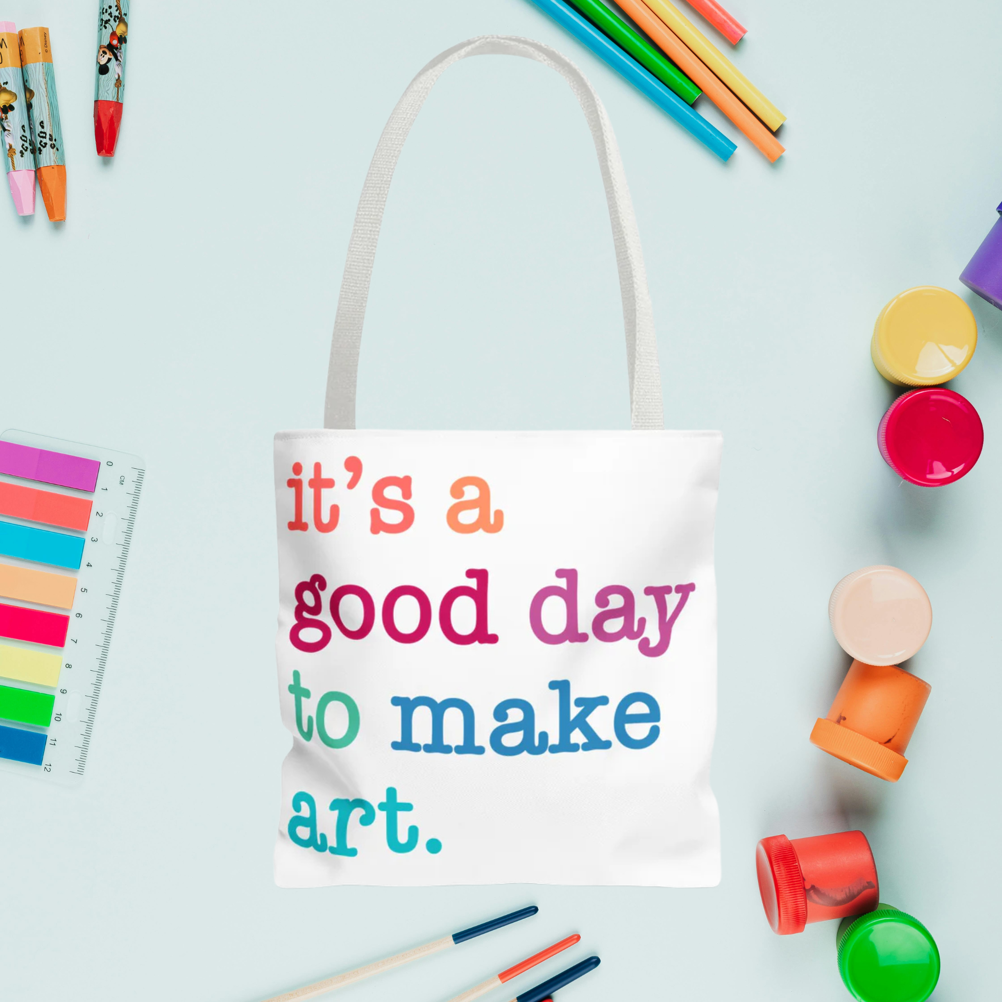 It's a Good Day to Make Art Tote Bag