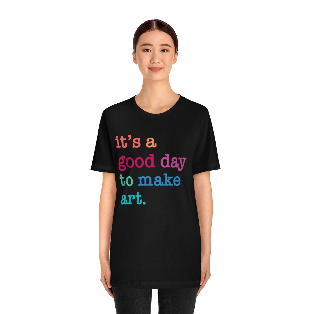it's a good day to make art Short Sleeve Tee