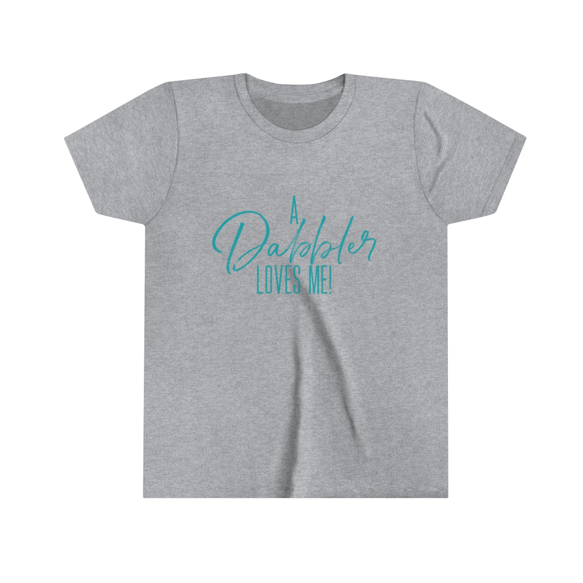 A Dabbler Loves Me (Youth teal)