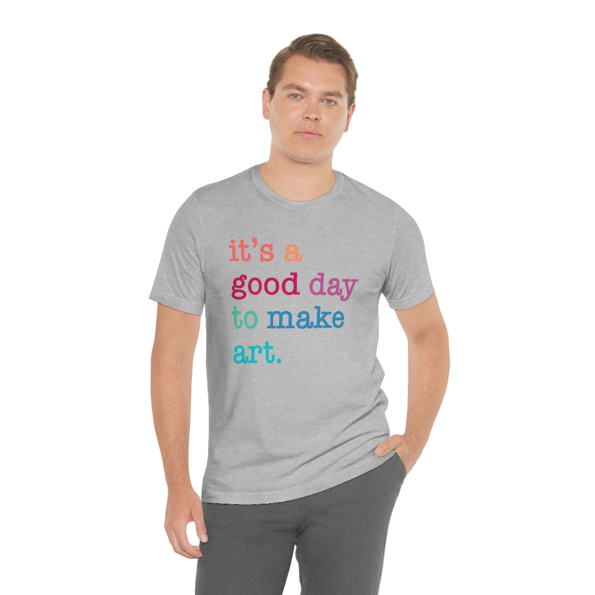 it's a good day to make art Short Sleeve Tee
