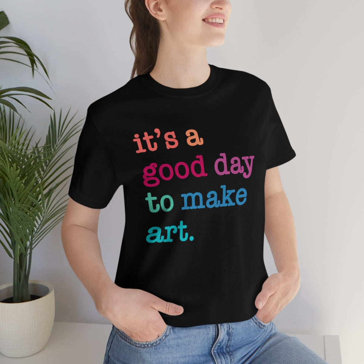it's a good day to make art Short Sleeve Tee