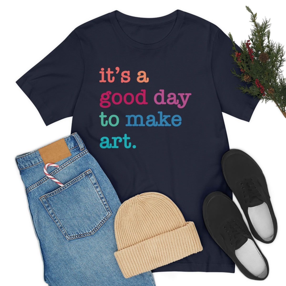 it's a good day to make art Short Sleeve Tee