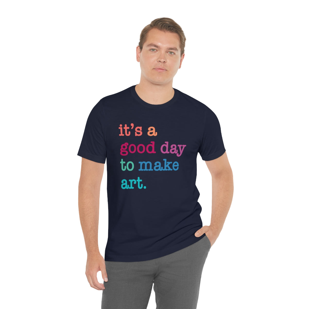 it's a good day to make art Short Sleeve Tee