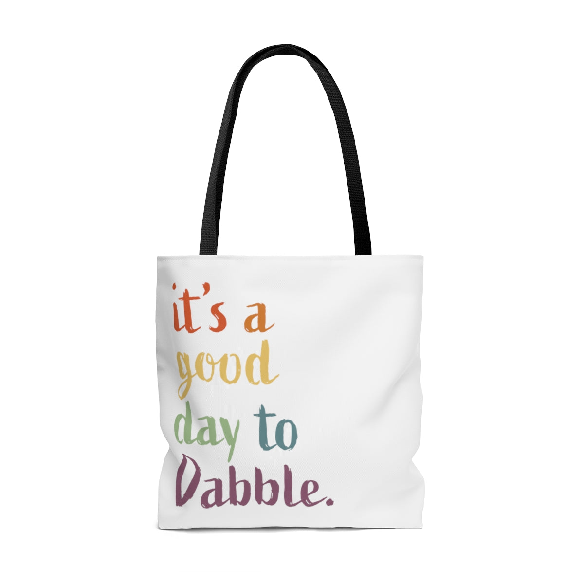 Tote Bag -- It's a Good Day to Dabble