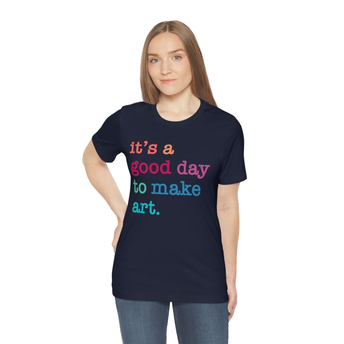 it's a good day to make art Short Sleeve Tee