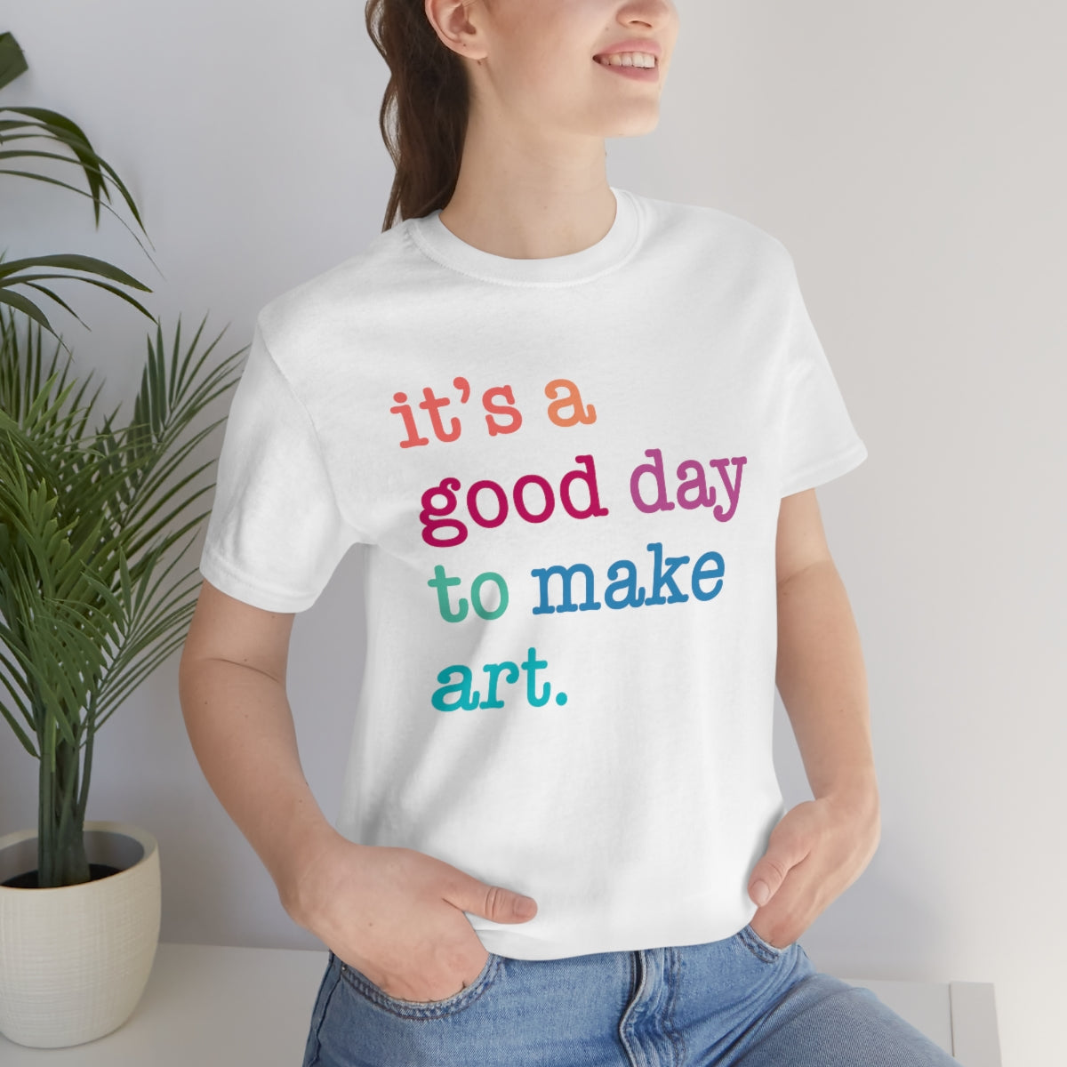 it's a good day to make art Short Sleeve Tee