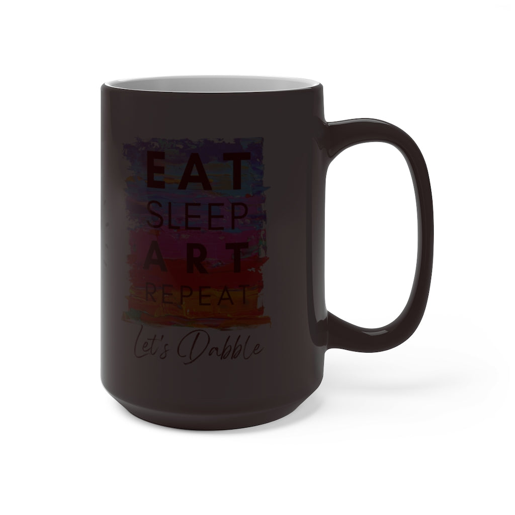 Mug 15 oz, Color Changing - Eat, Sleep, ART, Repeat