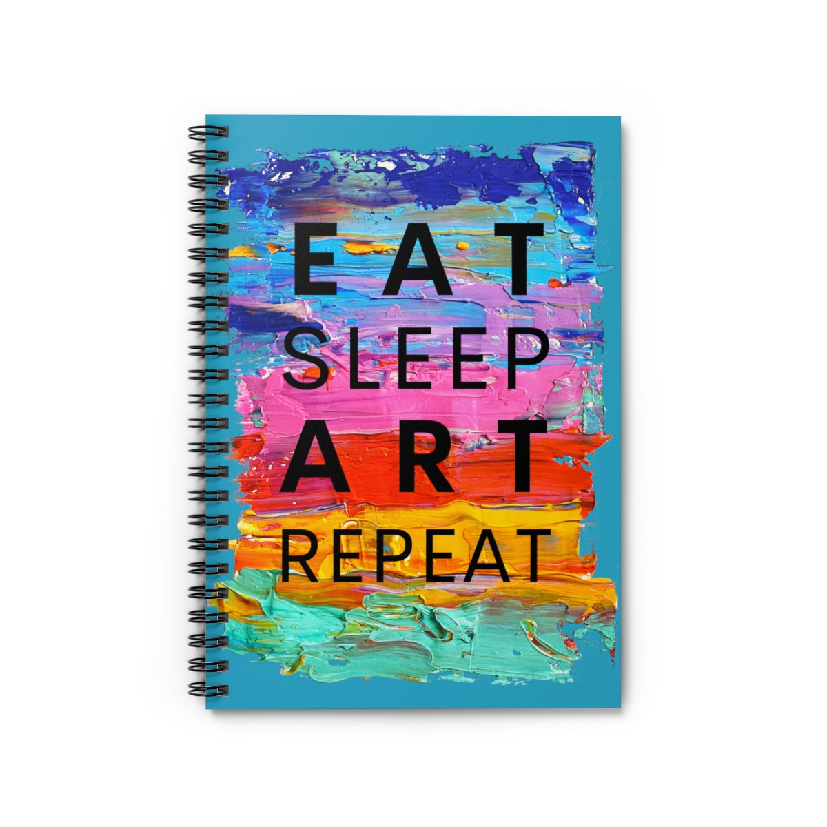 Eat Sleep Art Repeat Notebook