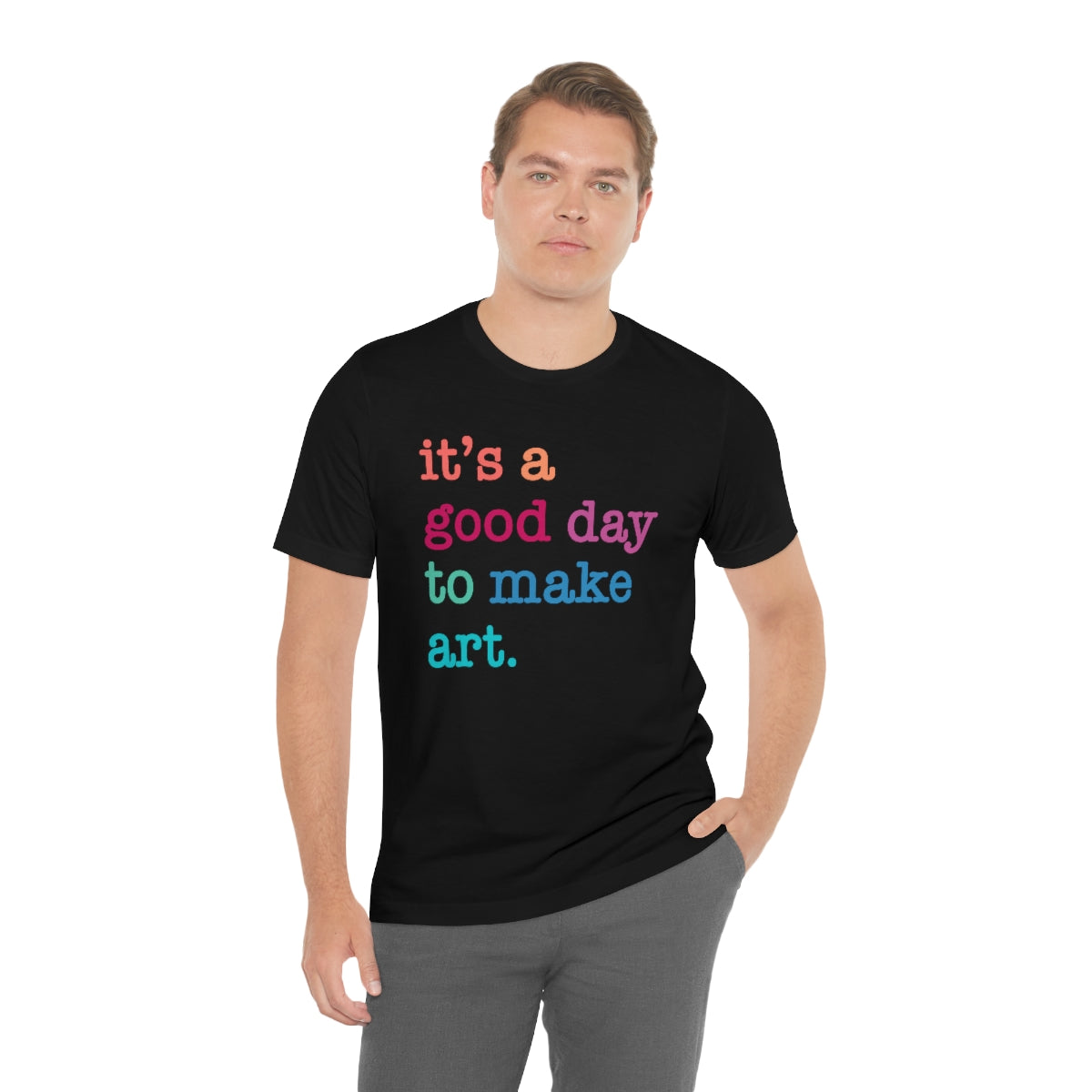 it's a good day to make art Short Sleeve Tee