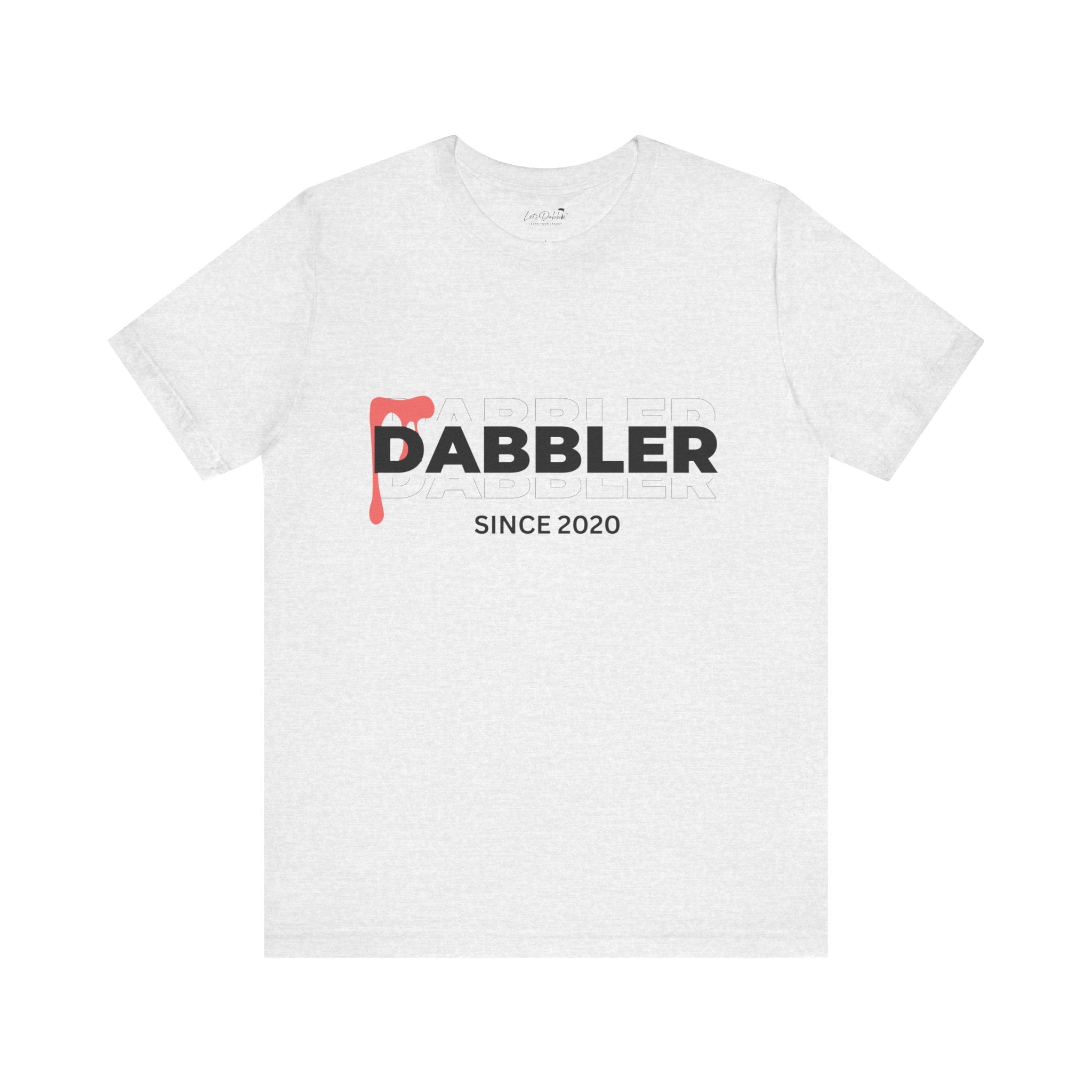 Dabbler Since 2020 Shirt (Copy)
