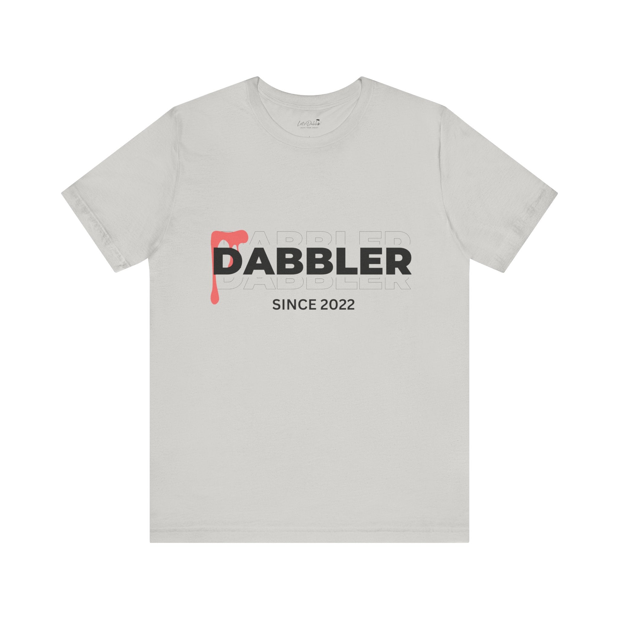 Dabbler Since 2022 Shirt