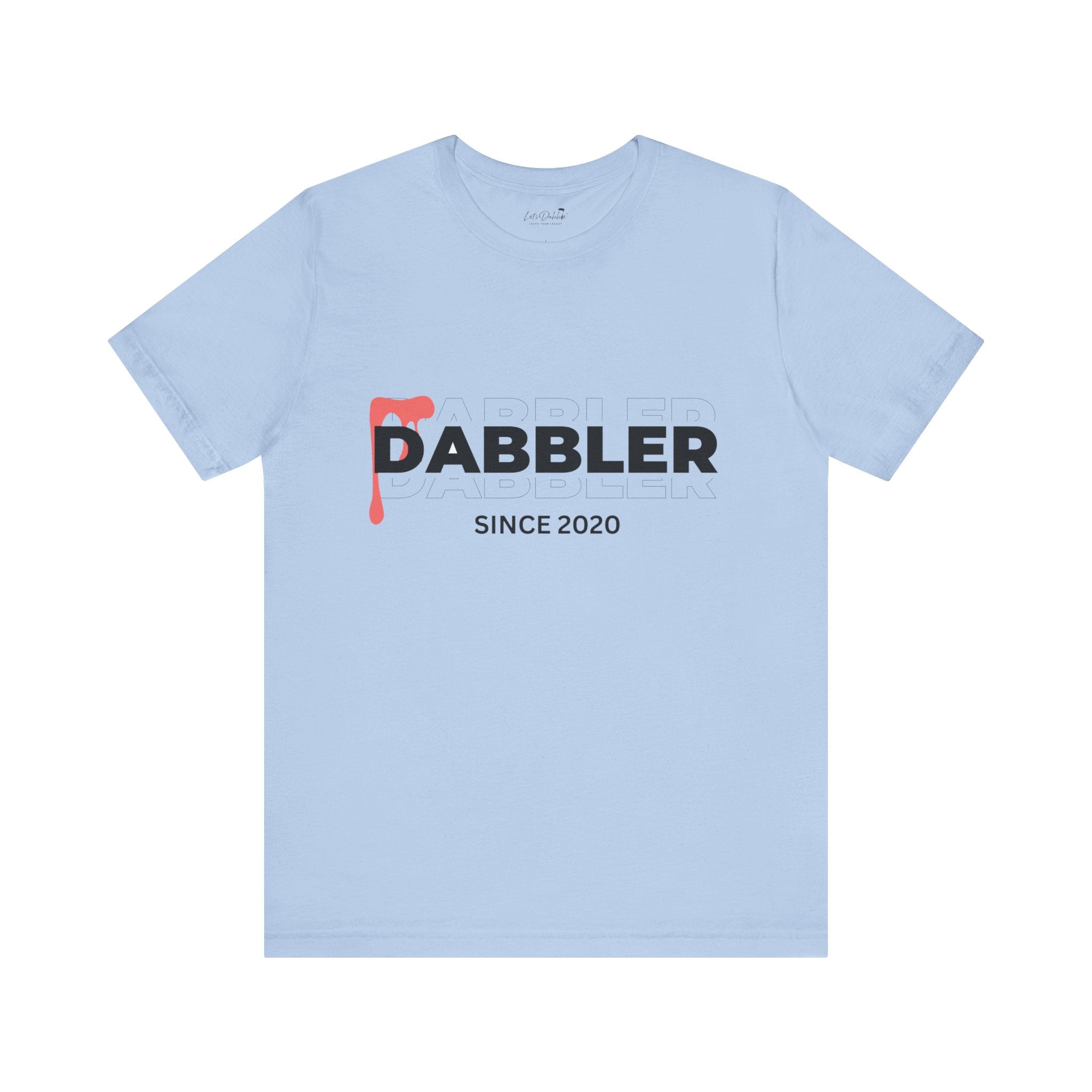 Dabbler Since 2020 Shirt (Copy)