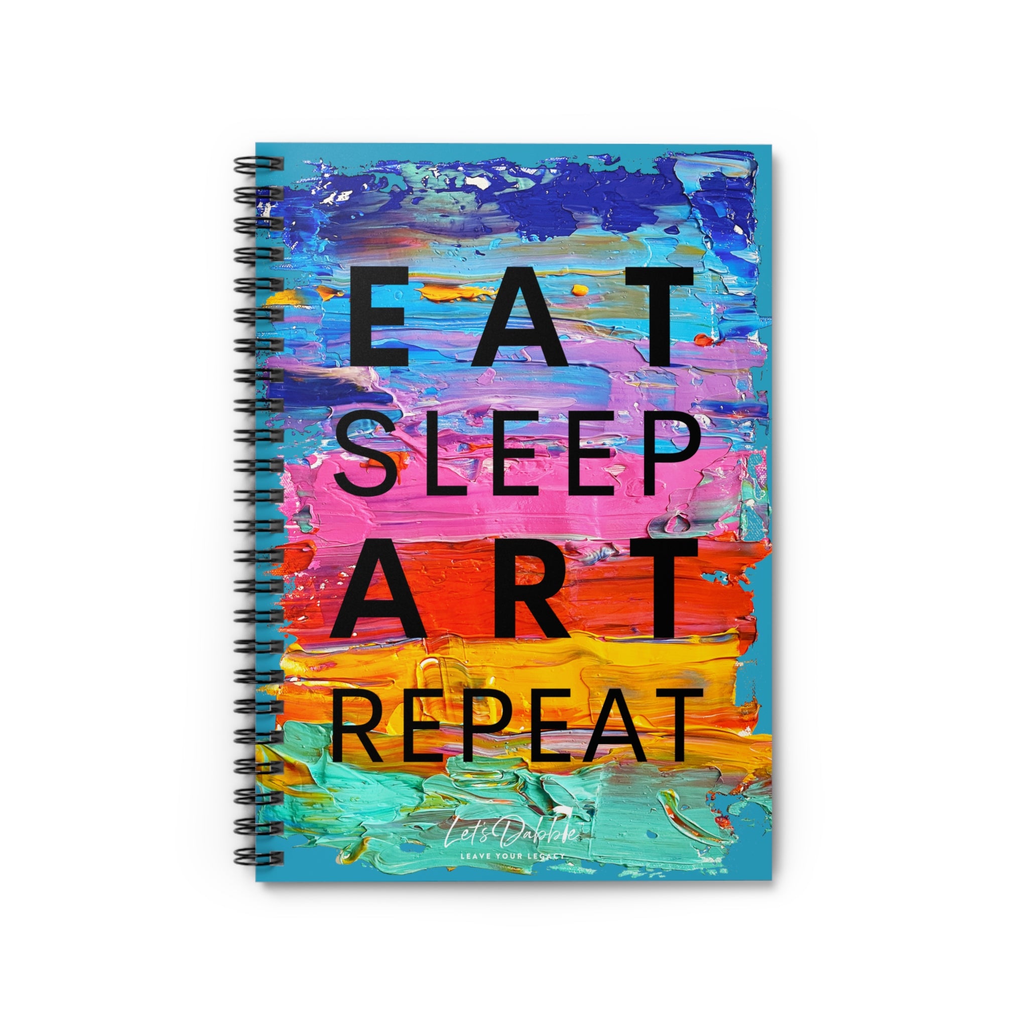 Eat Sleep Art Repeat Notebook