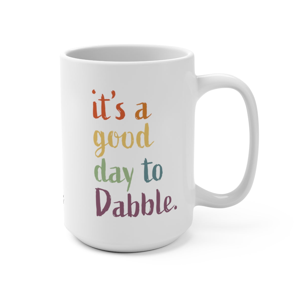 It's a Good Day to Dabble Mug