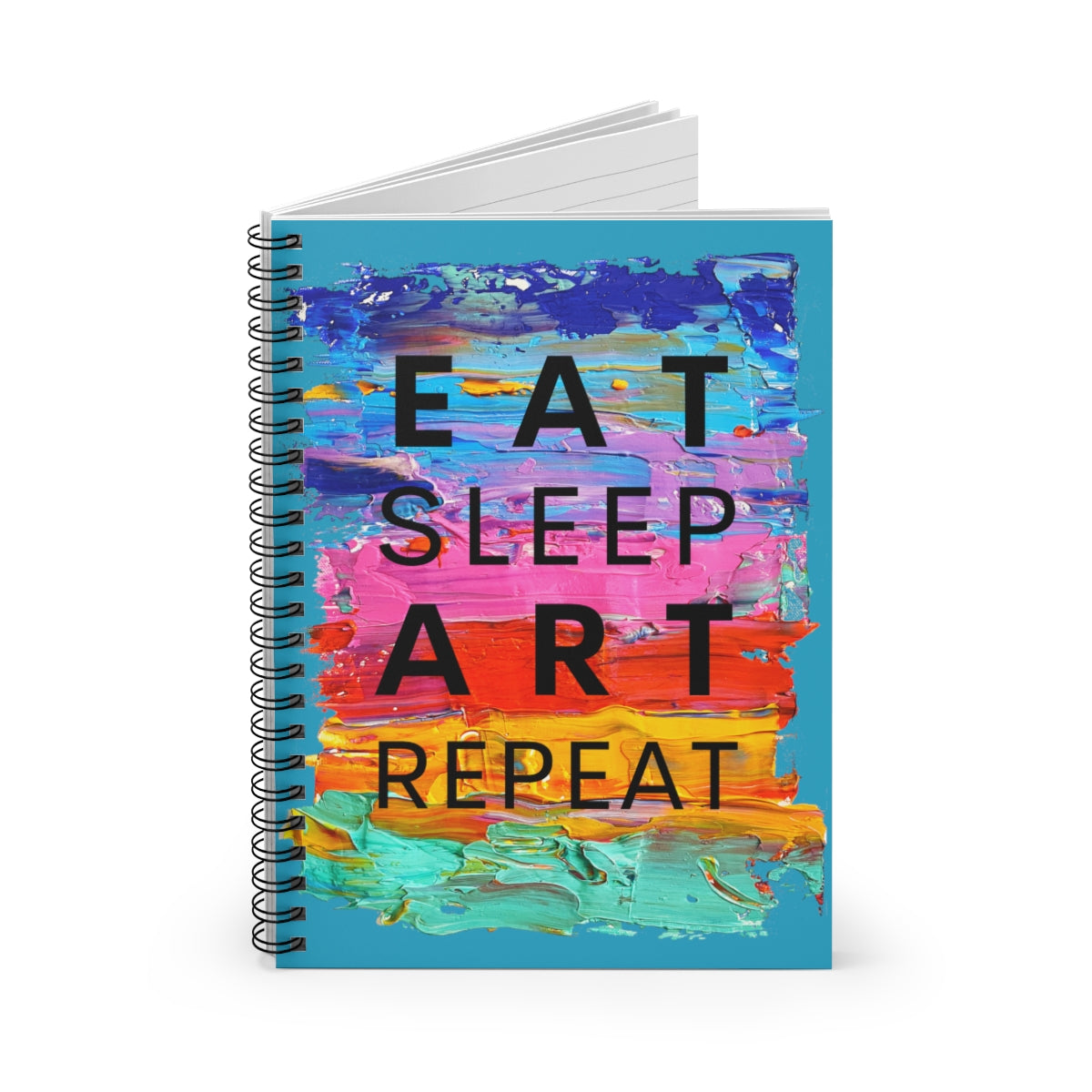 Eat Sleep Art Repeat Notebook