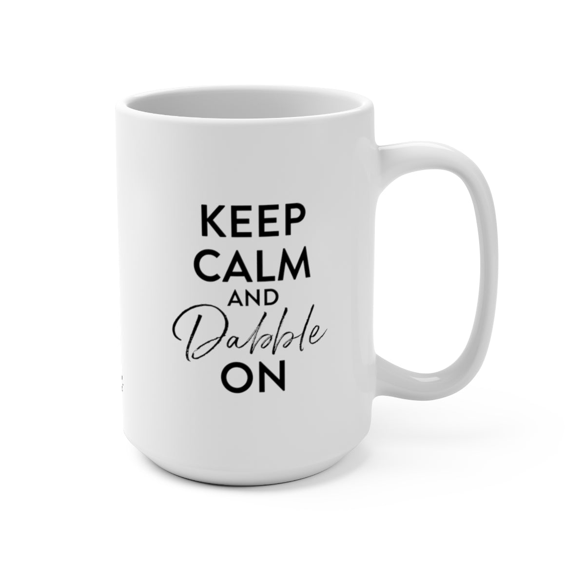 Keep Calm and Dabble On Mug