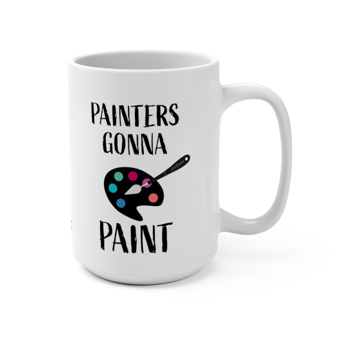Painters Gonna Paint Mug