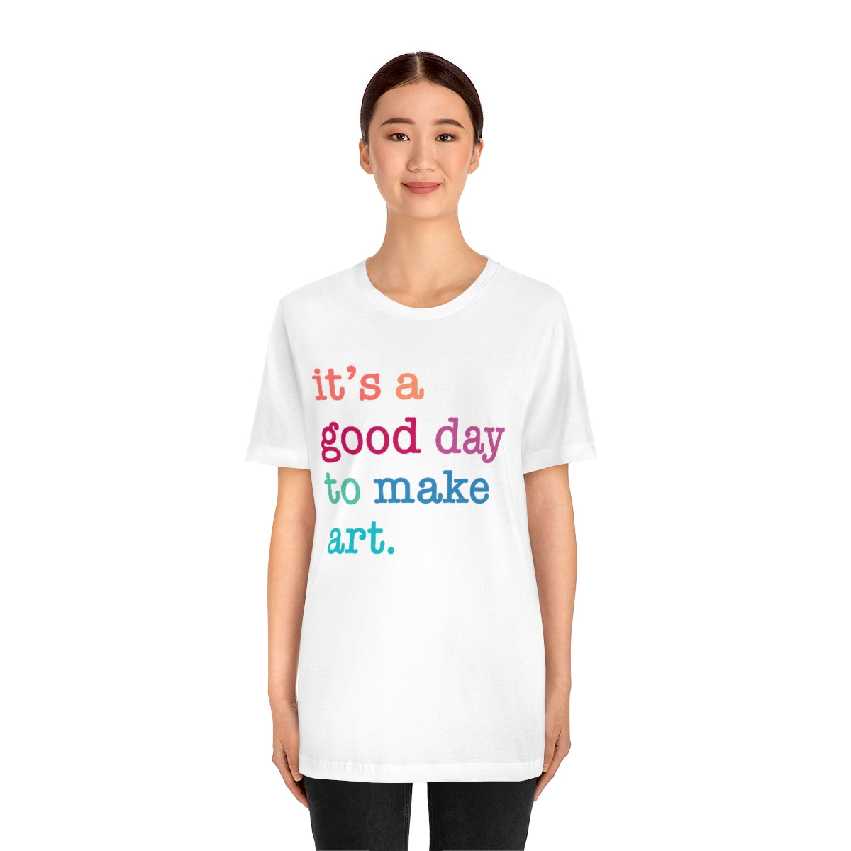 it's a good day to make art Short Sleeve Tee