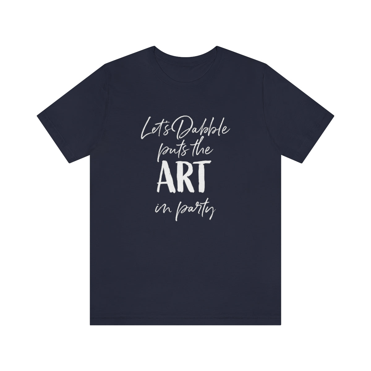 We put the ART in party Short Sleeve Tee