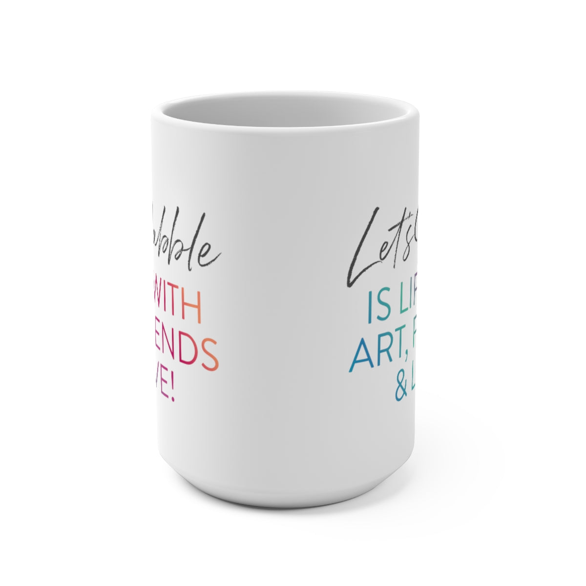Life with Art, Friends, and Love Mug