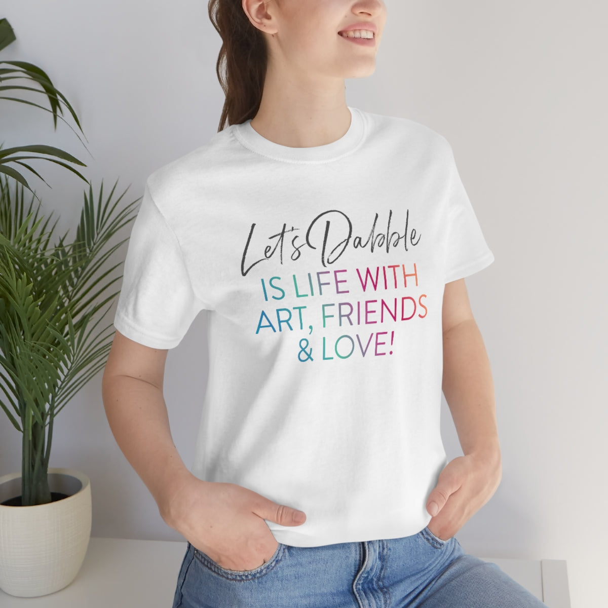 Life with art, friends, and love Short Sleeve Tee
