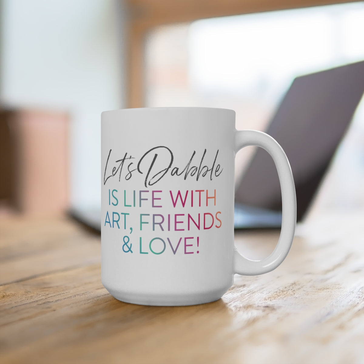 Life with Art, Friends, and Love Mug