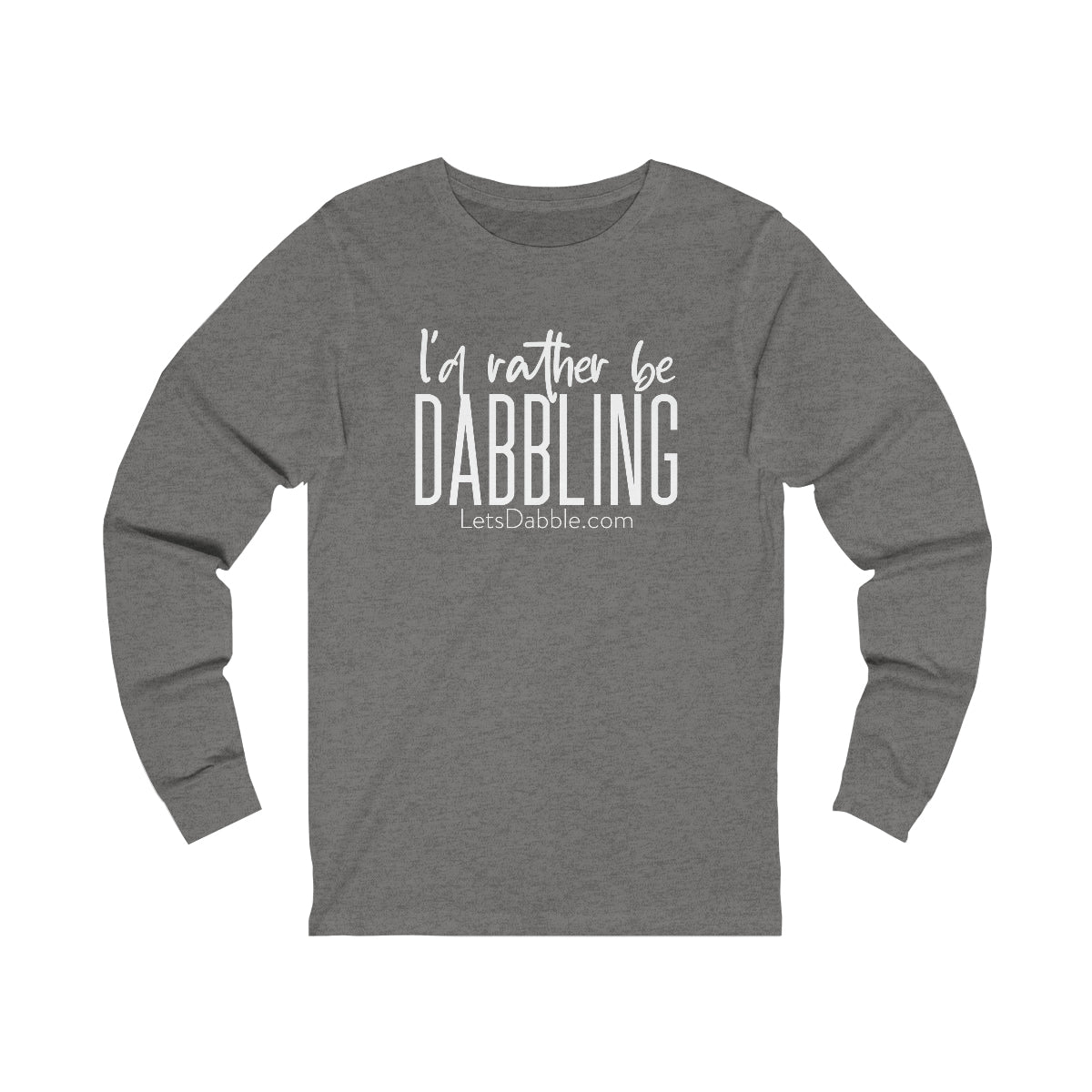 I'd Rather Be Dabbling Long Sleeve Tee White