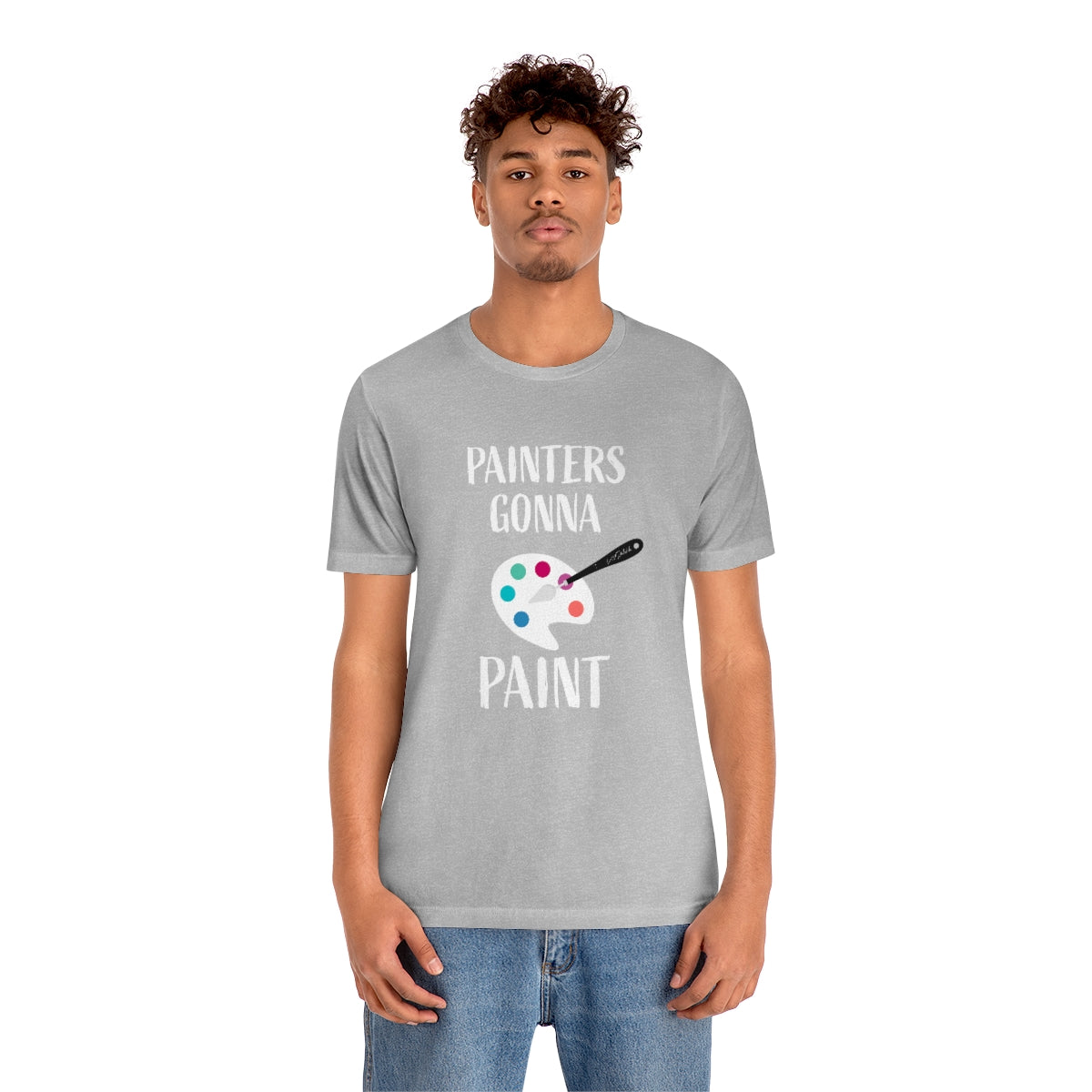 Painters gonna paint Short Sleeve Tee