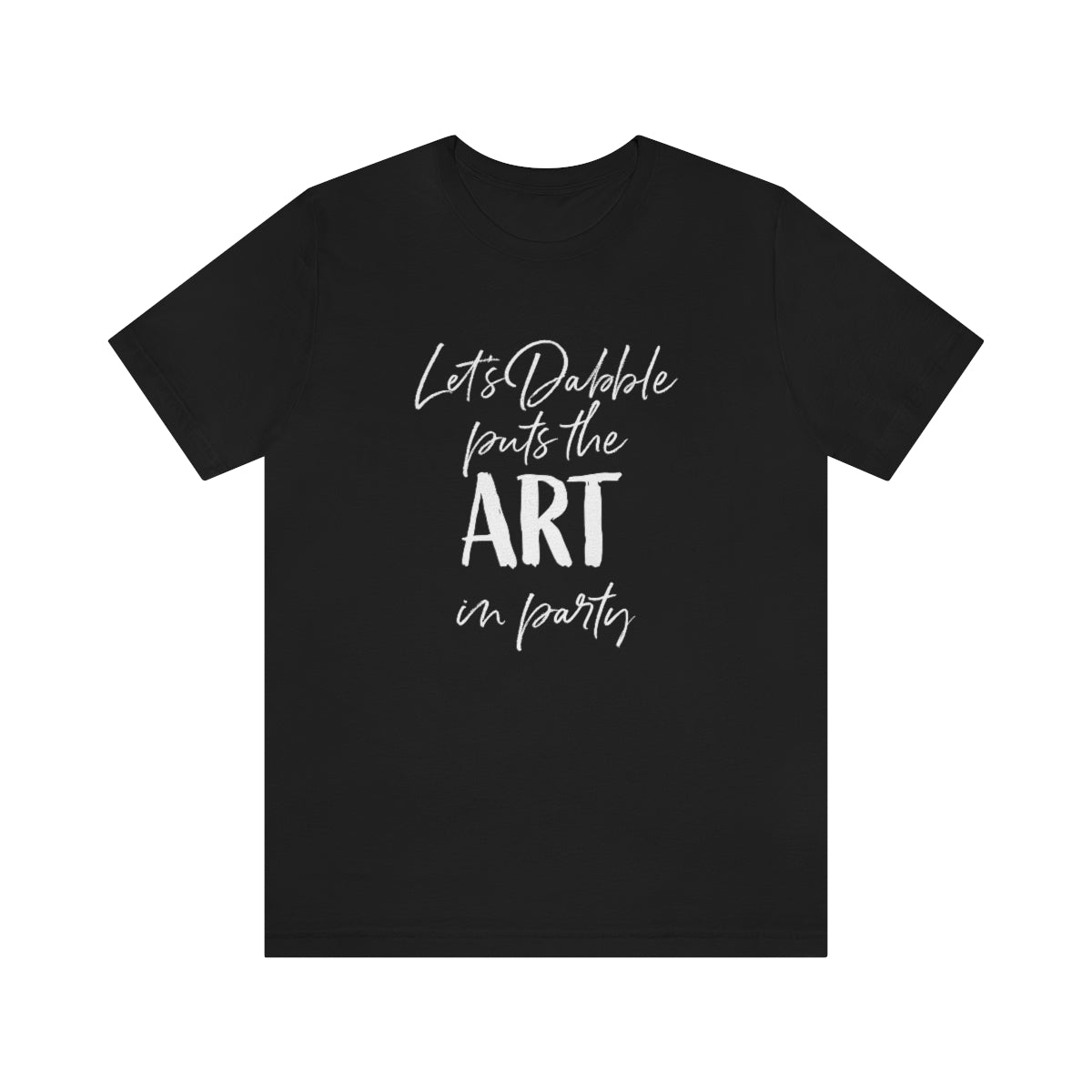 We put the ART in party Short Sleeve Tee