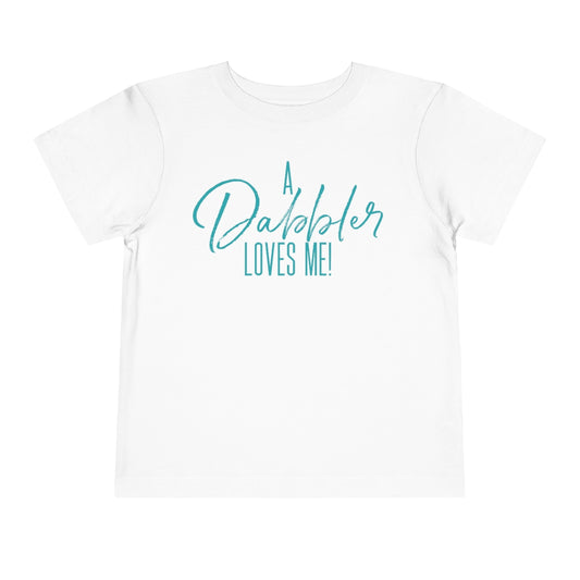 A Dabbler Loves Me (Toddler teal)