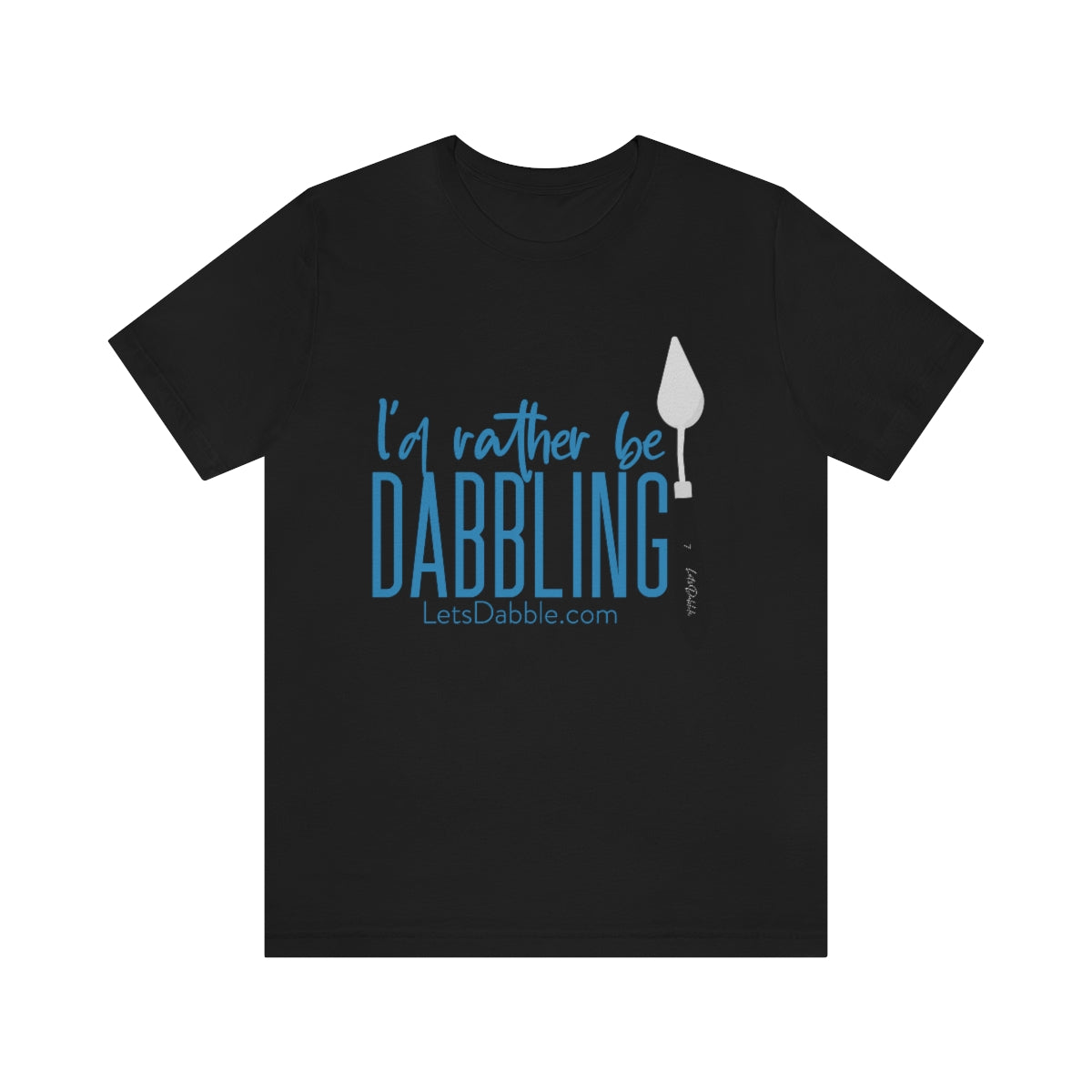 I'd Rather Be Dabbling Short Sleeve Tee