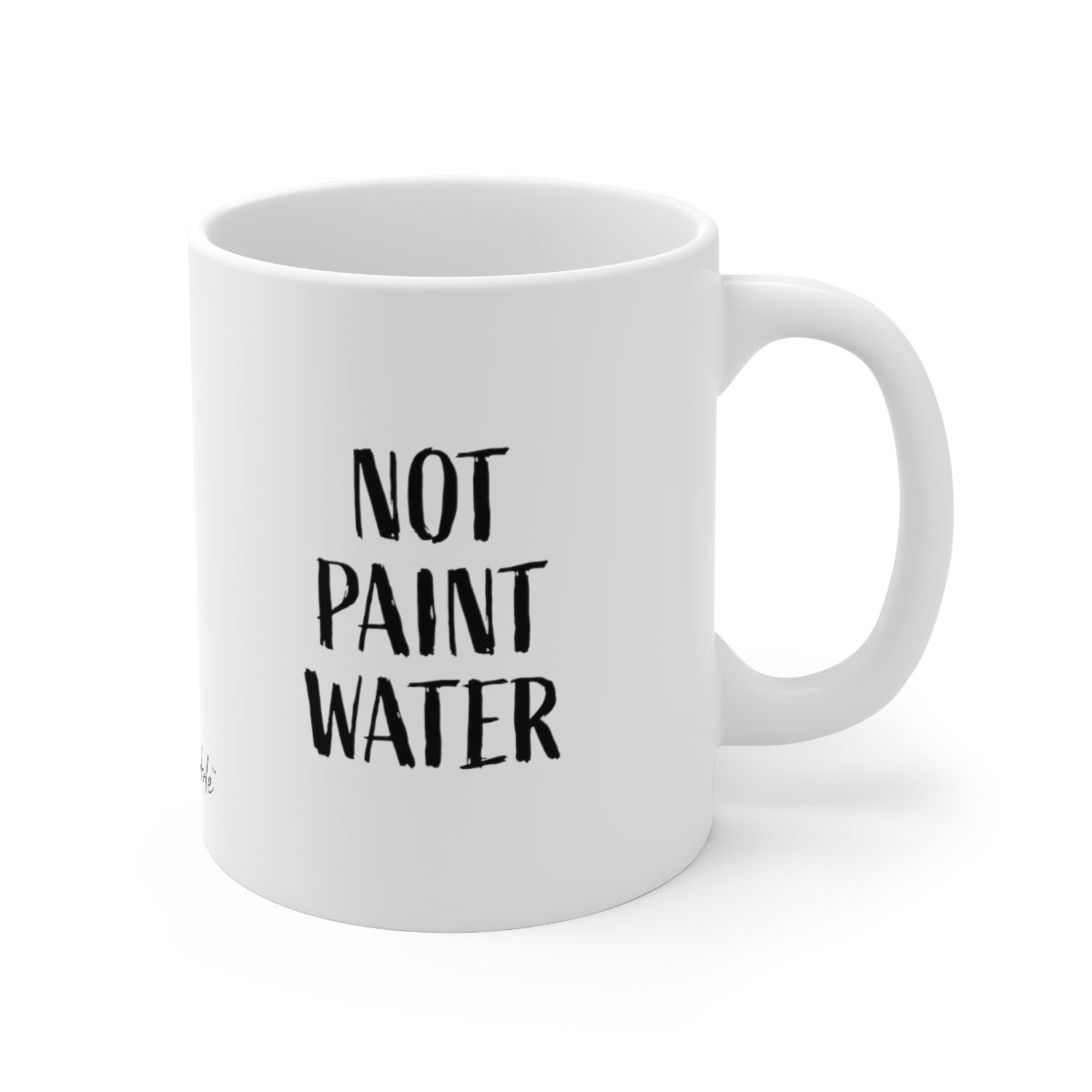 Not Paint Water Ceramic Mug 11oz