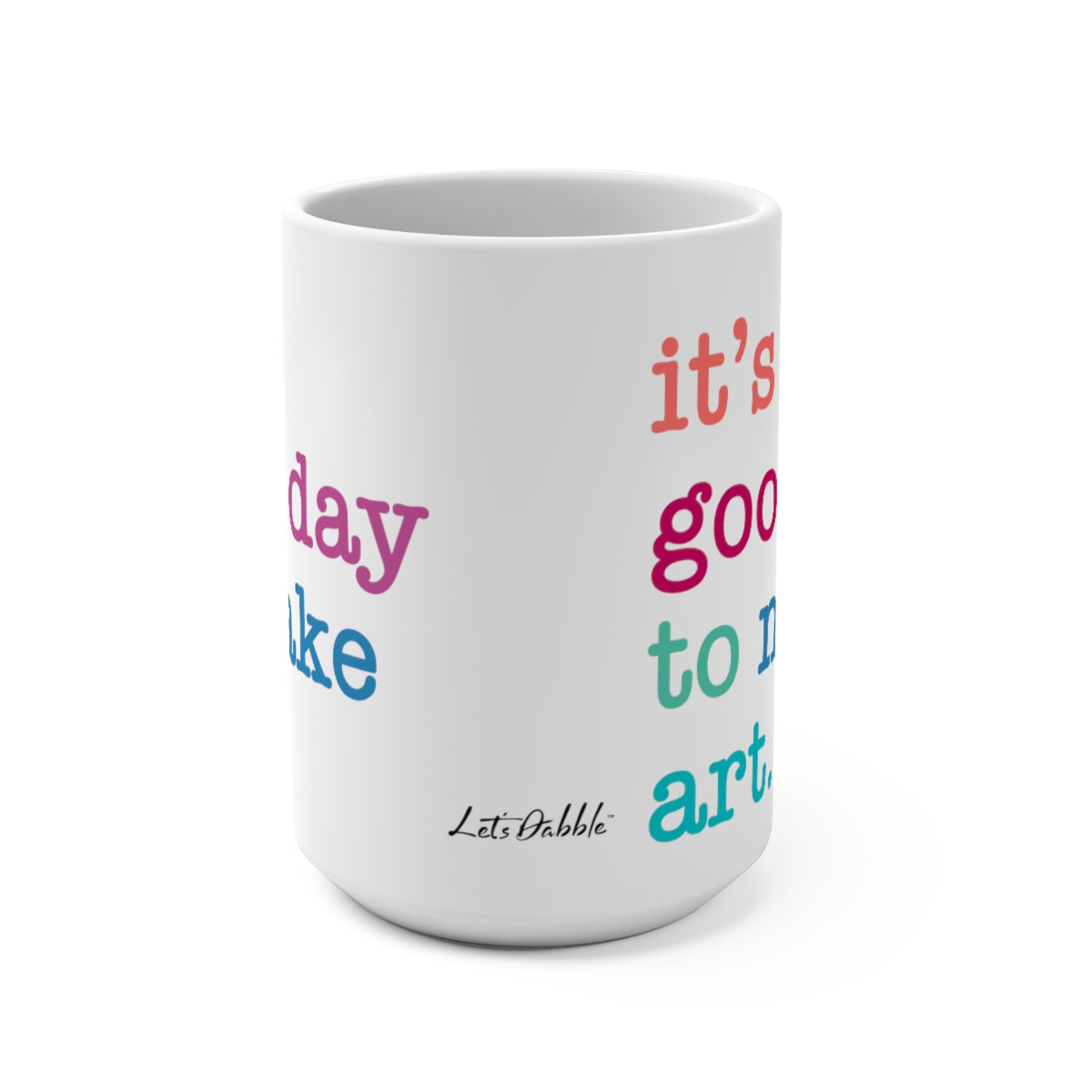 It's a good day to make art Mug