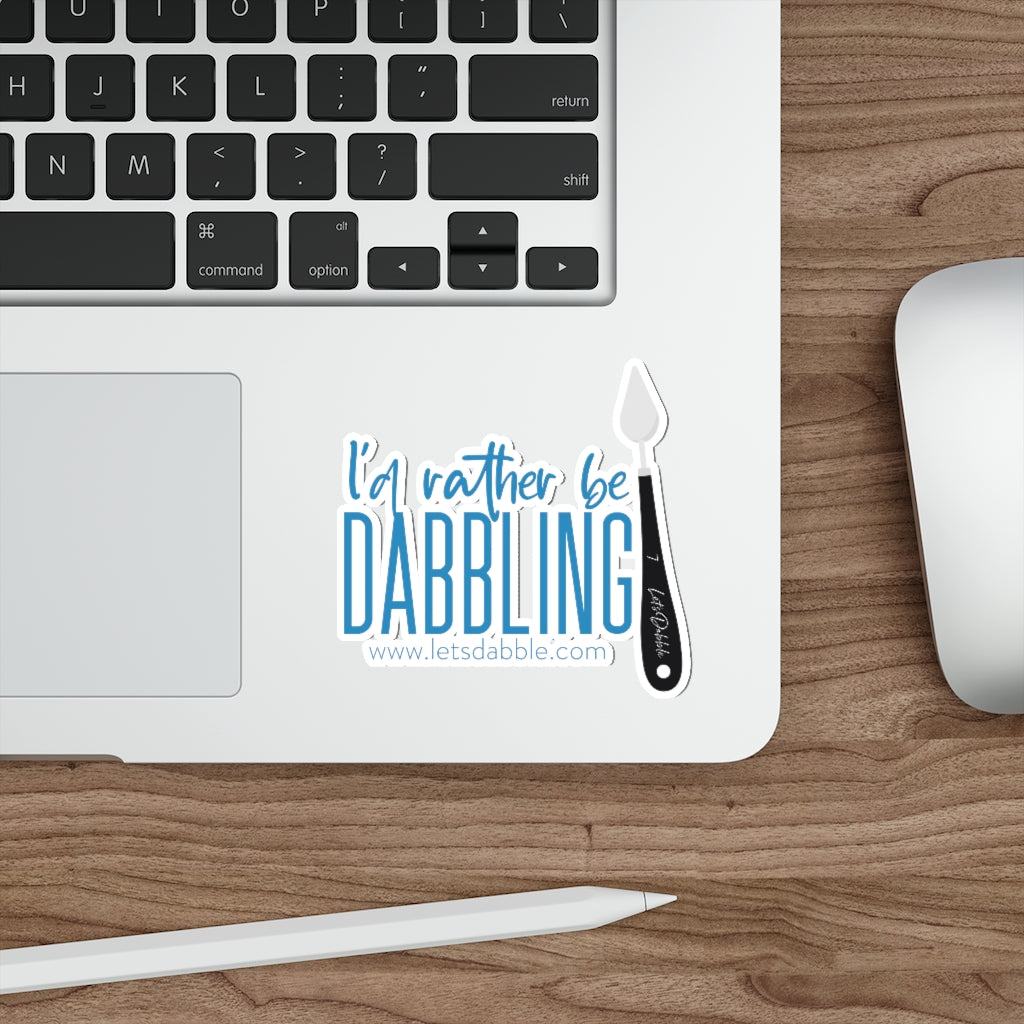 I'd rather be Dabbling Die-Cut sticker