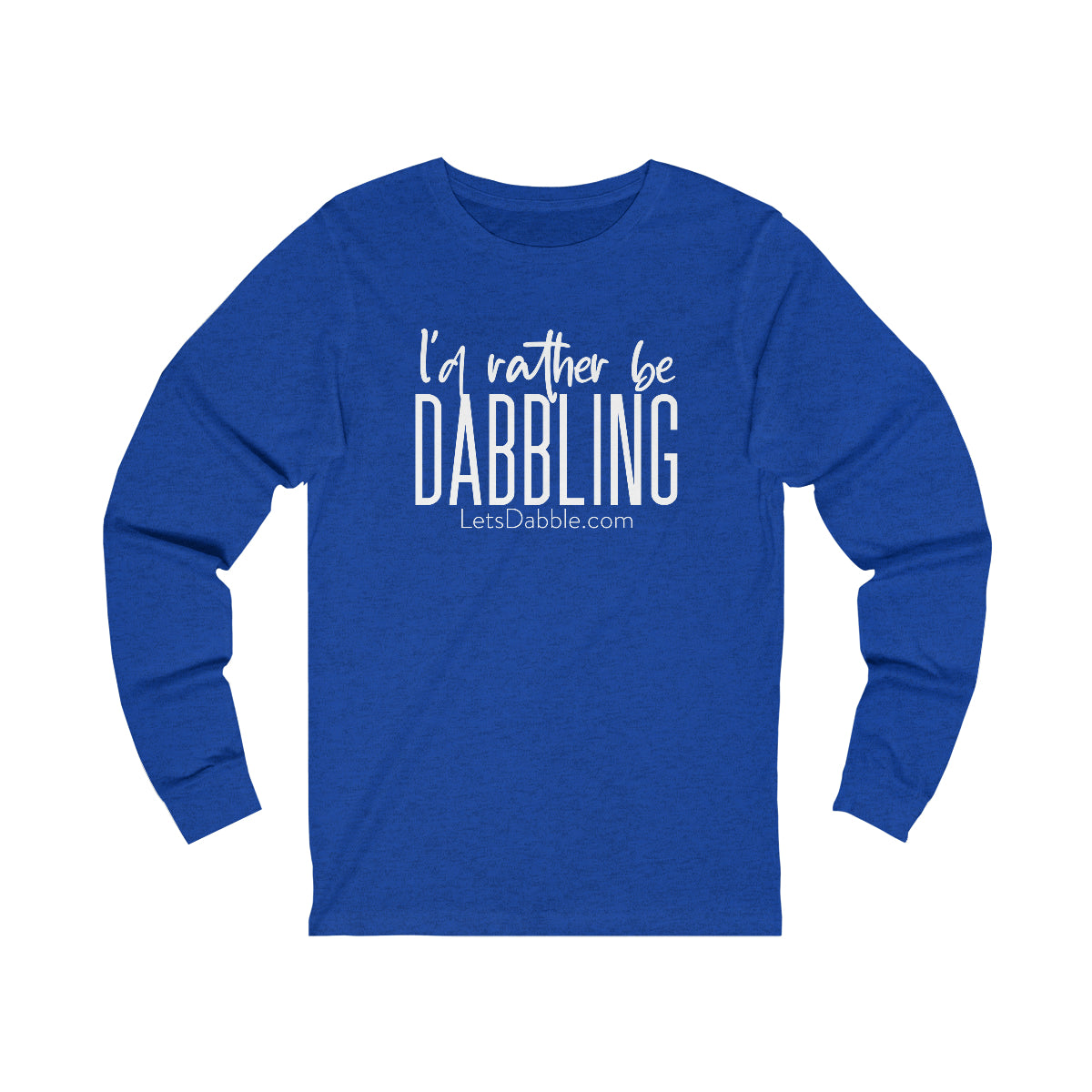 I'd Rather Be Dabbling Long Sleeve Tee White