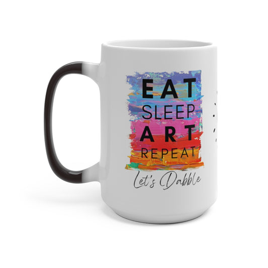 Mug 15 oz, Color Changing - Eat, Sleep, ART, Repeat