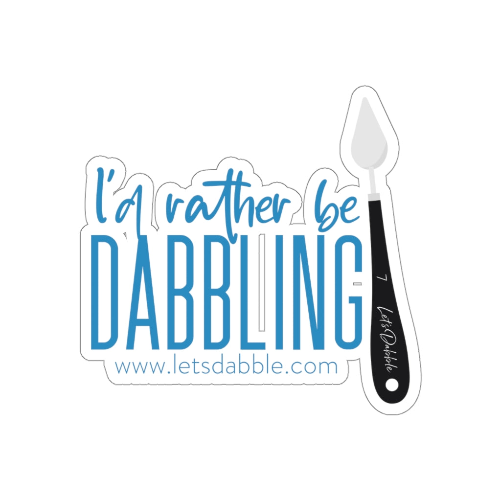 I'd rather be Dabbling Die-Cut sticker