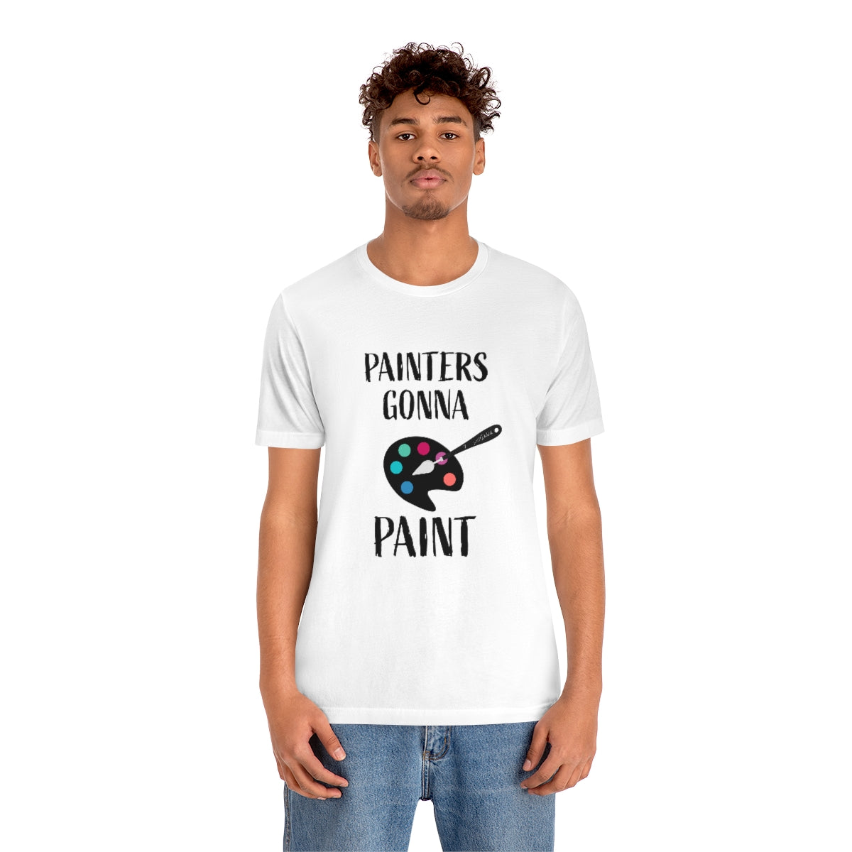 Painters gonna paint Short Sleeve Tee