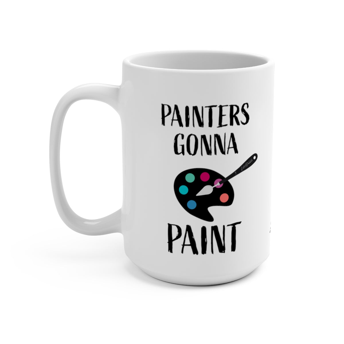 Painters Gonna Paint Mug