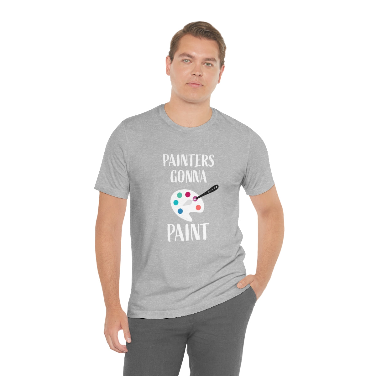 Painters gonna paint Short Sleeve Tee