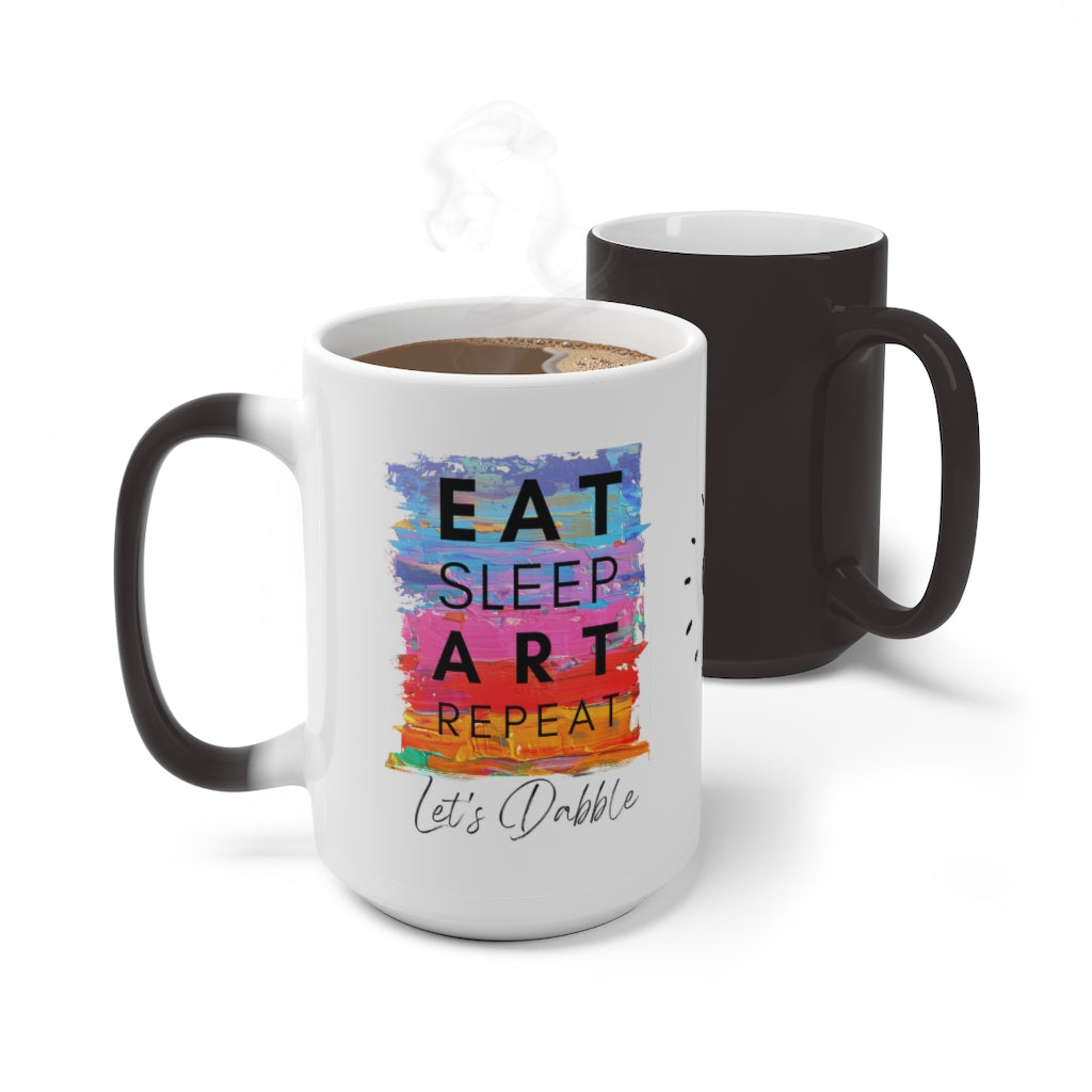 Mug 15 oz, Color Changing - Eat, Sleep, ART, Repeat